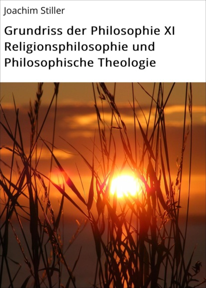 Grundriss der Philosophie XI Religionsphilosophie und Philosophische Theologie