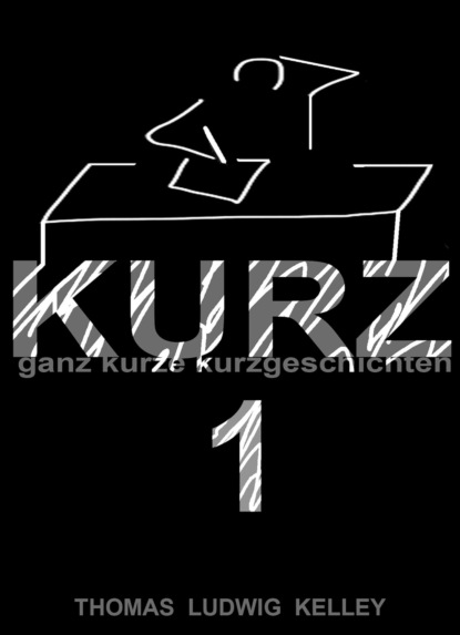 KURZ 1 (Thomas Ludwig-Kelley). 