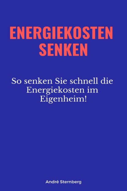 Energiekosten senkenEnergiekosten senken (André Sternberg). 