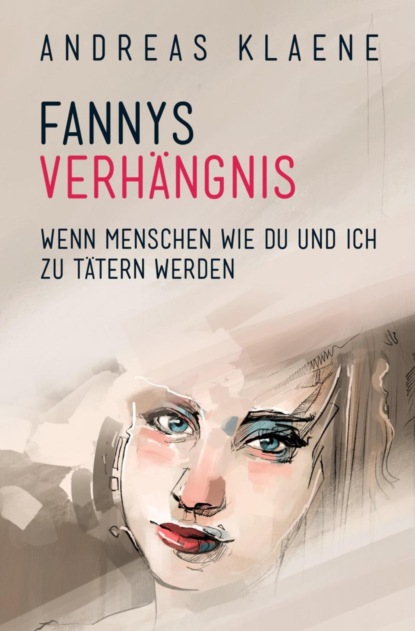 FANNYS VERHÄNGNIS (Andreas Klaene). 