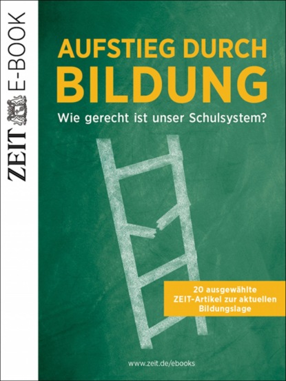 Aufstieg durch Bildung? (DIE ZEIT). 