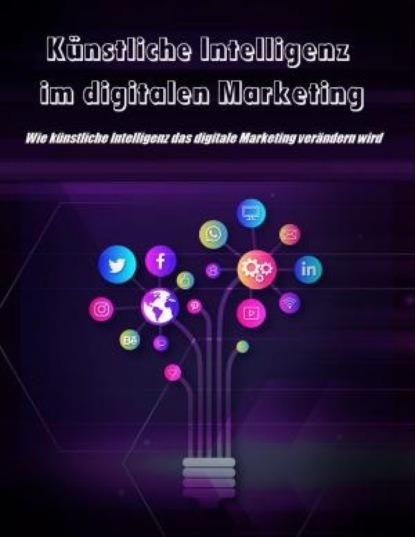 K?nstliche Intelligenz im digitalen Marketing