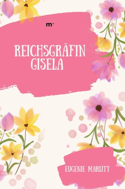 Обложка книги Reichsgräfin Gisela, Eugenie Marlitt