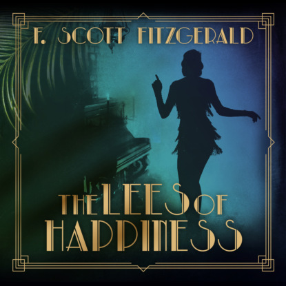 The Lees of Happiness - Tales of the Jazz Age, Book 9 (Unabridged) (F. Scott Fitzgerald). 