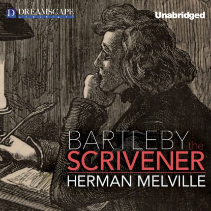 Bartleby, the Scrivener - A Story of Wall Street (Unabridged)