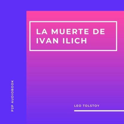 La Muerte de Ivan Ilich (Completo)