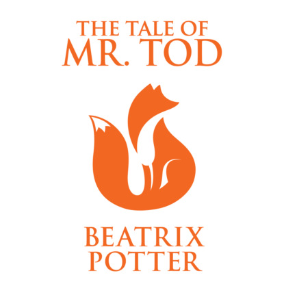 The Tale of Mr. Tod (Unabridged)