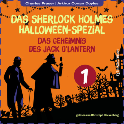 Das Geheimnis des Jack O Lantern - Das Sherlock Holmes Halloween-Spezial, Tag 1 (Ungek?rzt)