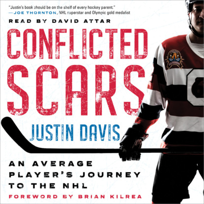 Conflicted Scars - An Average Player's Journey to the NHL (Unabridged) - Justin  Davis