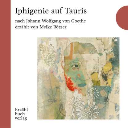 Iphigenie auf Tauris - Erzählbuch, Band 4 (Ungekürzt) - Meike Rötzer