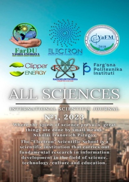 All sciences. №1, 2023. International Scientific Journal - Ibratjon Xatamovich Aliyev