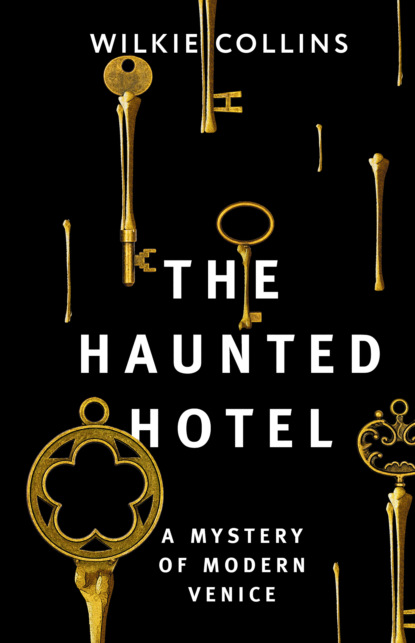 The Haunted Hotel: A Mystery of Modern Venice /   :  