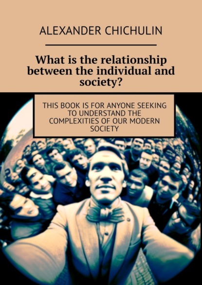 What is the relationship between the individualand society? This book is for anyone seeking tounderstand the complexities ofour modern society