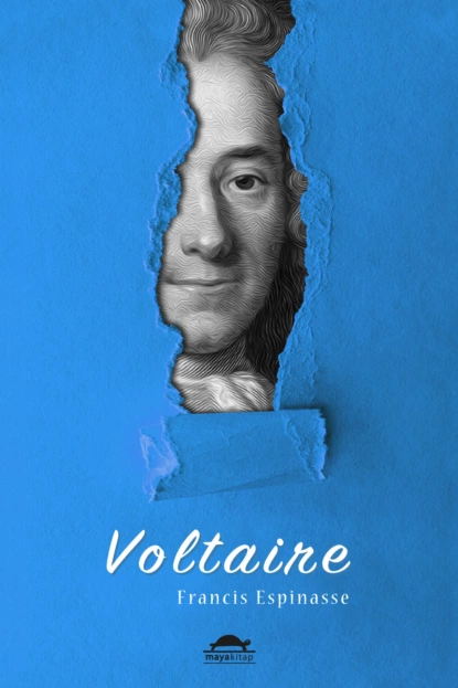 Обложка книги Voltaire'in hayatı, Francis Espinasse