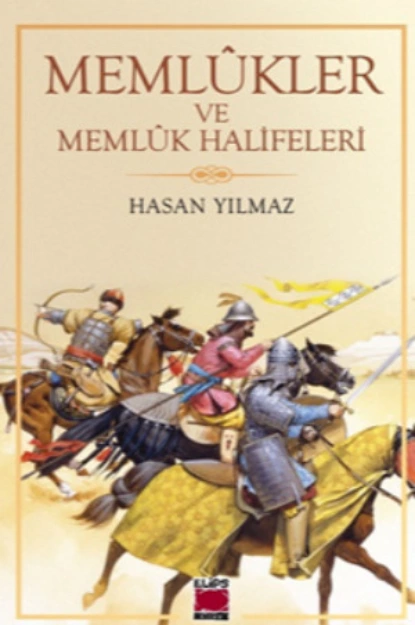 Обложка книги Memlûkler ve Memlûk Halifeleri, Hasan Yılmaz