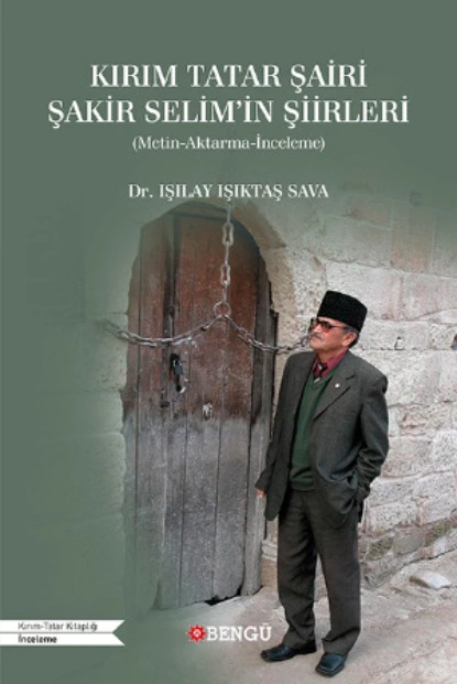 Обложка книги Kırım Tatar Şiiri Şakir Selim'in Şiirleri, Işılay Işıktaş Sava