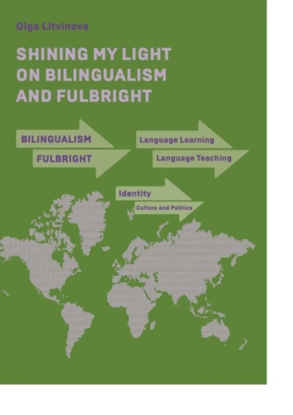 Обложка книги Shining My Light on Bilingualism and Fulbright, Olga Aleksandrovna Litvinova