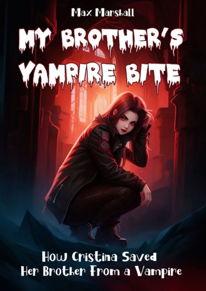 My Brothers VampireBite. How Cristina Saved Her Brother From a Vampire