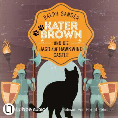 Kater Brown und die Jagd auf Hawkwind Castle - Ein Kater Brown-Krimi, Teil 13 (Ungek?rzt)