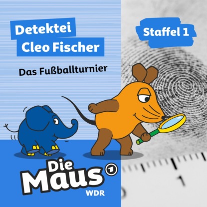 Die Maus, Detektei Cleo Fischer, Folge 4: Das Fu?ballturnier