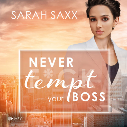 Never tempt your Boss - New York Boss Reihe, Band 7 (ungek?rzt)