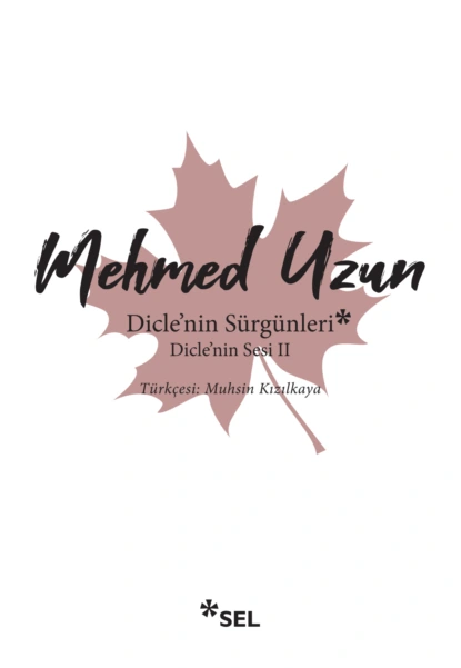 Обложка книги Dicle'nin Sürgünleri - Dicle'nin Sesi II, Mehmed Uzun