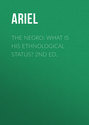 The Negro: What is His Ethnological Status? 2nd Ed.