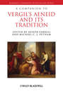 A Companion to Vergil\'s Aeneid and its Tradition