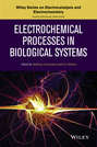 Electrochemical Processes in Biological Systems