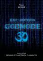 Код доступа. Godmode 3.0. Книга первая. Великое путешествие к Реальности