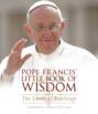 Pope Francis’ Little Book of Wisdom
