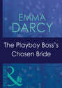 The Playboy Boss\'s Chosen Bride