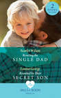 Resisting The Single Dad: Resisting the Single Dad \/ Reunited by Their Secret Son