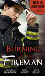 Men In Uniform: Burning For The Fireman: Firefighter\'s Doorstep Baby \/ Surrogate and Wife \/ Lying in Your Arms