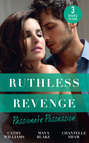Ruthless Revenge: Passionate Possession: A Virgin for Vasquez \/ A Marriage Fit for a Sinner \/ Mistress of His Revenge