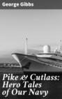 Pike & Cutlass: Hero Tales of Our Navy