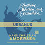 H. C. Andersen: Sämtliche Märchen und Geschichten, Urbanus