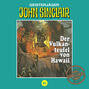 John Sinclair, Tonstudio Braun, Folge 91: Der Vulkanteufel von Hawaii (Ungekürzt)