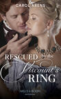Rescued By The Viscount\'s Ring