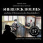 Sherlock Holmes und das Ultimatum des Bankräubers - Die neuen Abenteuer, Folge 27 (Ungekürzt)