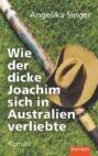 Wie der dicke Joachim sich in Australien verliebte