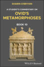 A Student\'s Commentary on Ovid\'s Metamorphoses Book 10