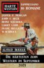 Die härtesten zehn Western im September 2021: Harte Western Sammelband 10 Romane