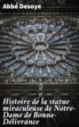 Histoire de la statue miraculeuse de Notre-Dame de Bonne-Délivrance