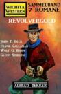 Revolvergold: Wichita Western Sammelband 7 Romane