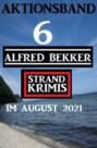Aktionsband 6 Alfred Bekker Strand Krimis im August 2021