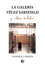 La galería Vélez Sarsfield y otros relatos