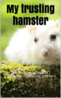 My trusting hamster