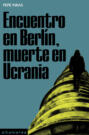 Encuentro en Berlín, muerte en Ucrania