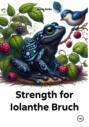 Strength for Iolanthe Bruch